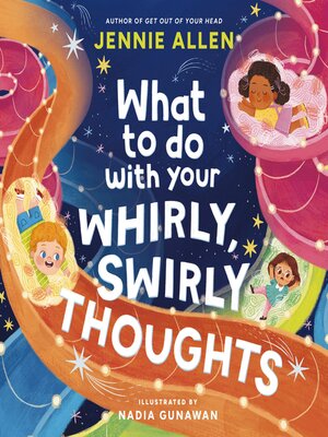 cover image of What to Do with Your Whirly, Swirly Thoughts